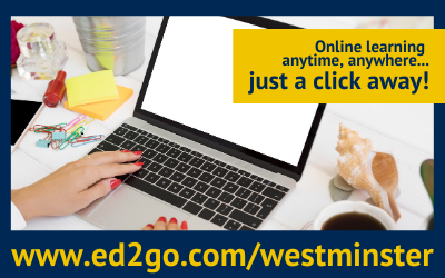 Online learning anytime, anywhere...just a click away! www.ed2go.com/westminster